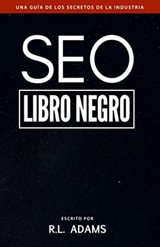 SEO Libro Negro - Una Guía Sobre la Optimización de Motores de Búsqueda Secretos de la Industria