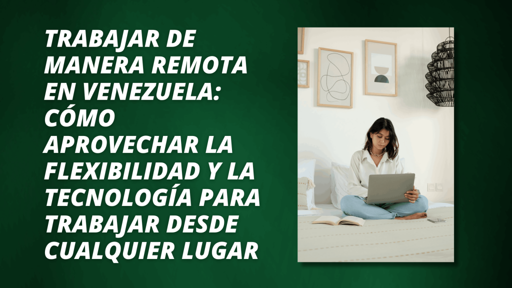 Aprende a trabajar remoto desde venezuela